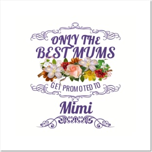 Only The Best Mums Get Promoted To Mimi Gift from Son or Daughter Posters and Art